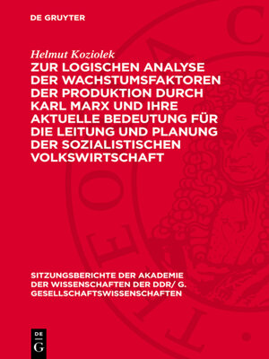 cover image of Zur logischen Analyse der Wachstumsfaktoren der Produktion durch Karl Marx und ihre aktuelle Bedeutung für die Leitung und Planung der sozialistischen Volkswirtschaft